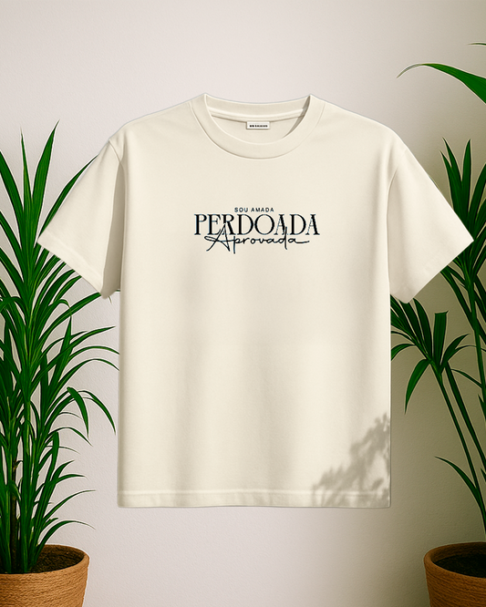 Camisa "Sou Amada, Perdoada, Aprovada"