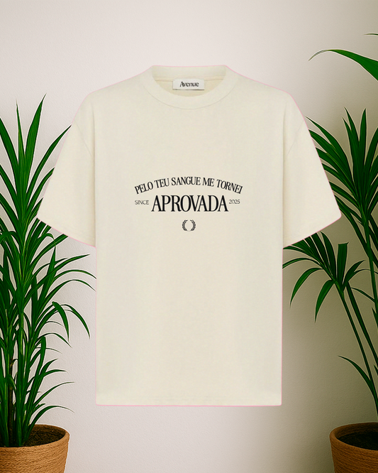 Camisa "Pelo Teu Sangue Me Tornei Aprovada"